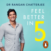 Feel Better In 5 - Dr Rangan Chatterjee