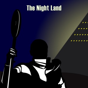 The Night Land (Unabridged)