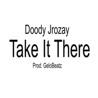 Take It There - Single - Doody Jrozay