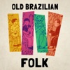 Old Brazilian Folk
