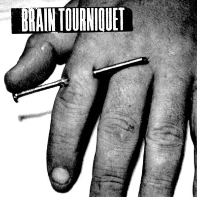Poslechněte si Brain Tourniquet od interpreta Brain Tourniquet