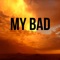 My Bad (feat. Max Khalid) - Ryan Austin lyrics