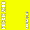 Poésie Zéro - RIEN 0 BATTRE
