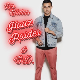 Los Globos HAUZ RAIDER & ED.