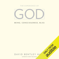 The Experience of God: Being, Consciousness, Bliss (Unabridged) - David Bentley Hart Cover Art