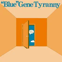 Leading a Double Life — "Blue" Gene Tyranny