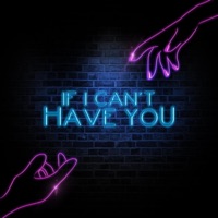 If I Can't Have You (feat. Shelene Thomas & D Natural) - Single - Pupa Nas T