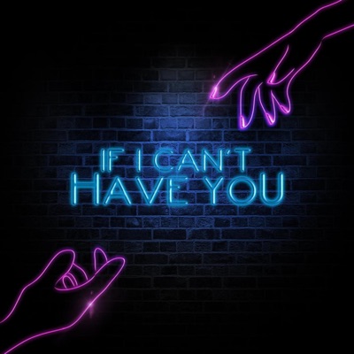 If I Can't Have You (feat. Shelene Thomas & D Natural) - Single