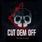 Cut Dem Off - Prosper Fi Real lyrics