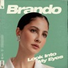 Look into My Eyes by Brando iTunes Track 1