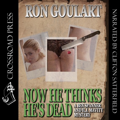 Now He Thinks He's Dead: A Ben Spanner & H. J. Mavity Mystery, Book 2 (Unabridged)
