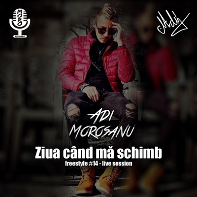 Song - Ziua Cand Ma Schimb (Freestyle 14 - Live Session) [Live Session] - Adi Morosanu