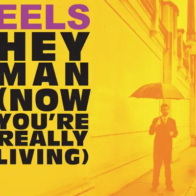 Hey Man - EP (Now You're Really Living) - Eels