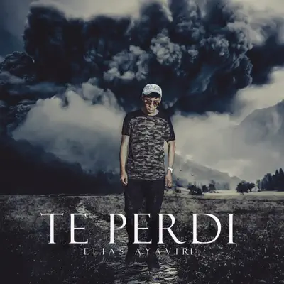 Te Perdí - Single - Elias Ayaviri