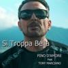 Si Troppa Bella (feat. Tony Marciano) - Single