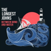 The Longest Johns - Between Wind and Water artwork