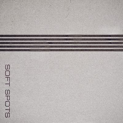 Soft Spots - EP
