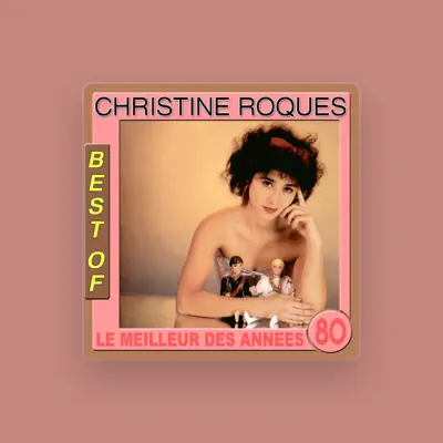 Listen to Christine Roques, watch music videos, read bio, see tour dates & more!