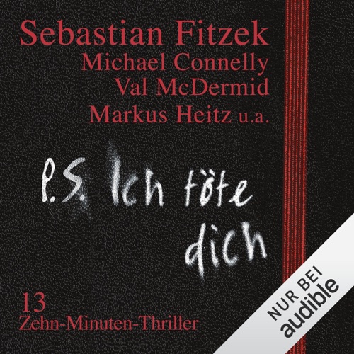 P. S. Ich töte dich. 13 Zehn-Minuten-Thriller cover