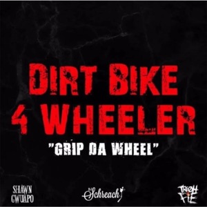 Dirt Bike 4 Wheeler (feat. Dj Schreach & Tre Oh Fie) - Single