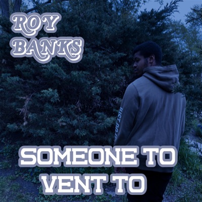 Someone to Vent to (feat. Musashiii) - Single