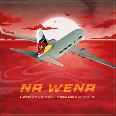 Na Wena (feat. Prince Chone, Vizzow Nice & Mano Tsotsi) - Single