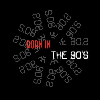 Born In the 90's - Single
