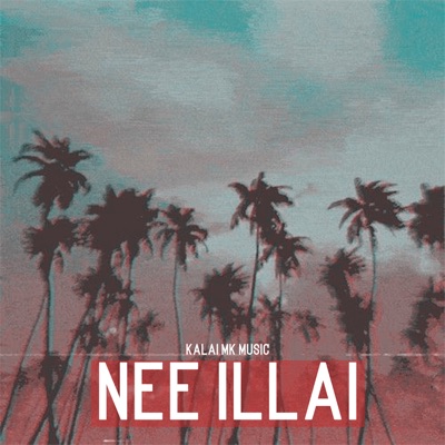Nee Illai - Single