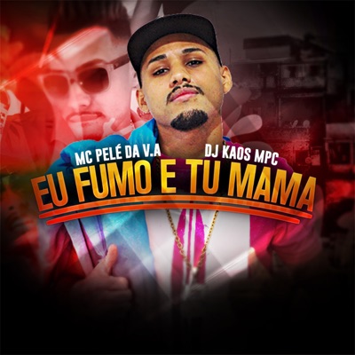 Eu Fumo e Tu Mama - Single