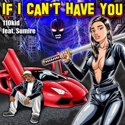 If I Can't Have You (feat. Sumire) - Single