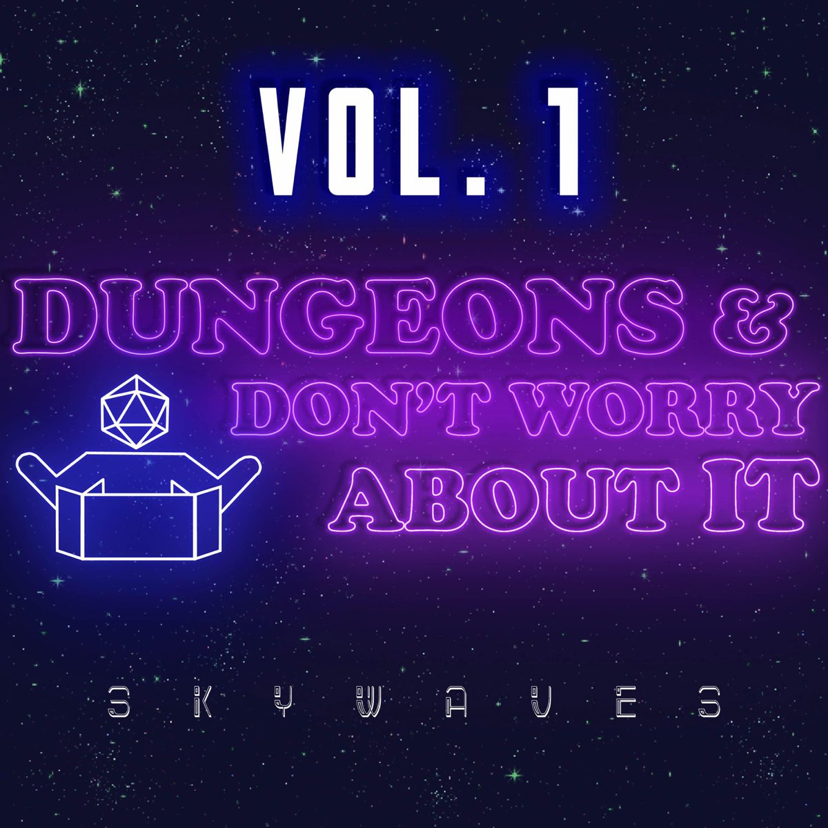  Dungeons And Don t Worry About It SKYWAVES Soundtrack Volume 1 