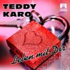 Teddy Karo - Leben mit Dir