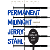 Permanent Midnight: A Memoir (20th Anniversary Edition) (Unabridged) - Jerry Stahl & Nic Sheff - foreword
