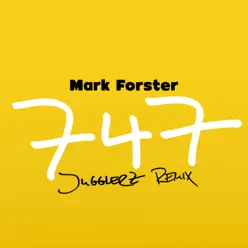 747 (Jugglerz Remix) - Single - Mark Forster 747 (Jugglerz Remix) - Single - Mark Forster