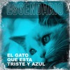 El Gato Que Esta Triste y Azul - Single