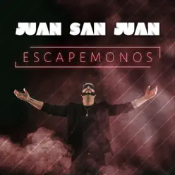 Escapemonos - Single - Juan San Juan