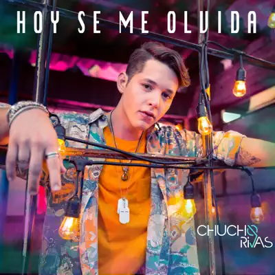 Hoy Se Me Olvida - Single - Chucho Rivas