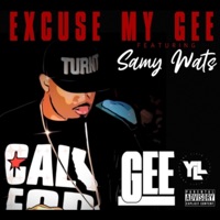 Excuse My Gee (feat. Samy Wats) - Single - Young Gee