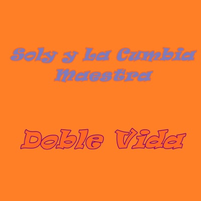 Soly Y La Cumbia Maestra - Que Ganas