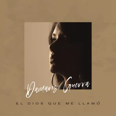 El Dios Que Me Llamo - Single - Damaris Guerra