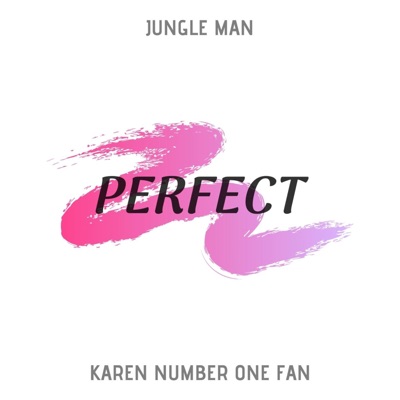 Perfect (feat. Jungle Man) - Single