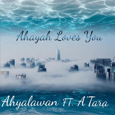Ahayah Loves You (feat. A'Tara) - Single