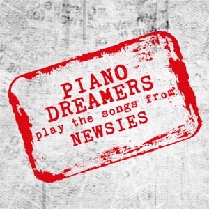 Piano Dreamers Play the Songs from Newsies (Instrumental)