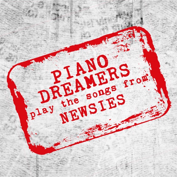Piano Dreamers Play the Songs from Newsies (Instrumental)