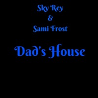 Dad's House - Single - Sky Rey & Sami Frost