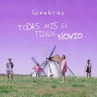 Todas Mis Ex Tienen Novio - Single - Ginebras