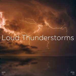 !!" Loud Thunderstorms "!!
