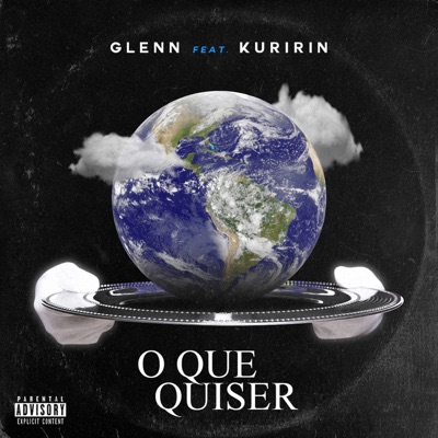 O Que Quiser (feat. KURIRIN) - Single