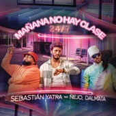 Mañana No Hay Clase (24/7) [feat. Ñejo & Dalmata] artwork