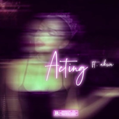 Acting (feat. Akwa) - Single